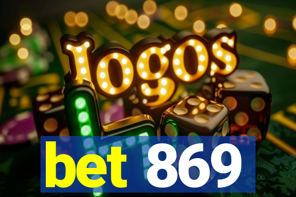 bet 869